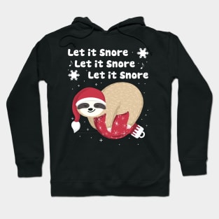 Let it Snore, Let it Snore, Let it Snore! Hoodie